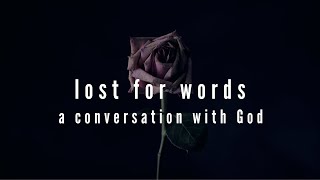 Lost for Words | A Conversation with God | Spoken Word Poetry