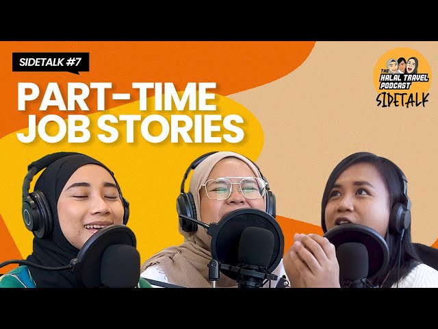 The Halal Travel Podcast S4 SideTalk 7 | Part-time Job Stories