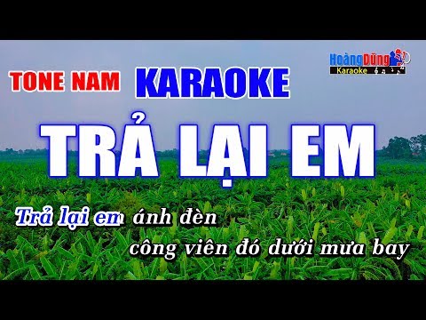 Trả Lại Em Karaoke Beat Chuẩn - Hoàng Dũng Karaoke