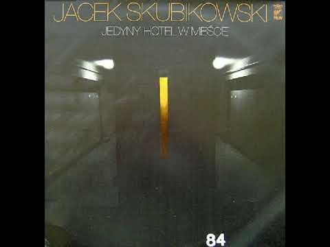Jacek Skubikowski – Jedyny Hotel W Mieście