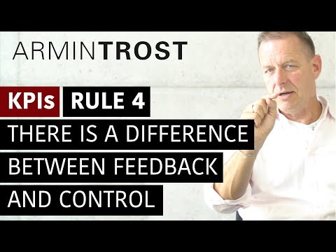 KPIs Rule 4 There is a difference between Feedback and Control