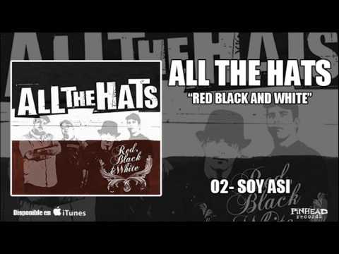 ALL THE HATS. 02 - Soy Así.-