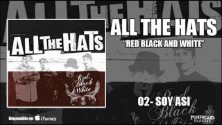 ALL THE HATS. 02 - Soy Así.-