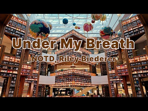 NOTD, Riley Biederer - Under My Breath