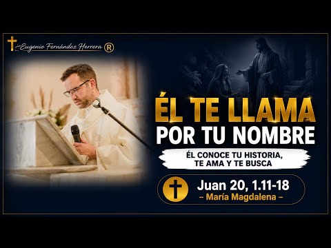 María Magdalena (Jn 20,1.11-18) | ¿Y si Dios ya te está llamando… y no lo has reconocido?