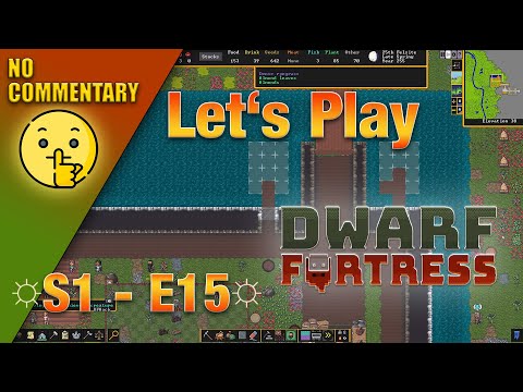 Let's Play Dwarf Fortress - Season 1 - Episode 15 [No Commentary]