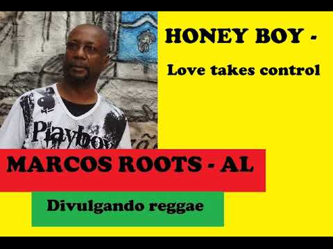 DIVULGANDO: Honey Boy - Love takes control / MARCOS ROOTS - AL