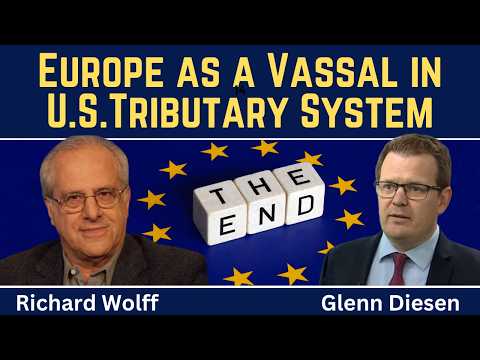 Richard Wolff: The New Atlantic Hierarchy - Europe From Ally to Vassal
