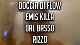 DOCCIA DI FLOW • Emis Killa - Dal basso • Rizzo