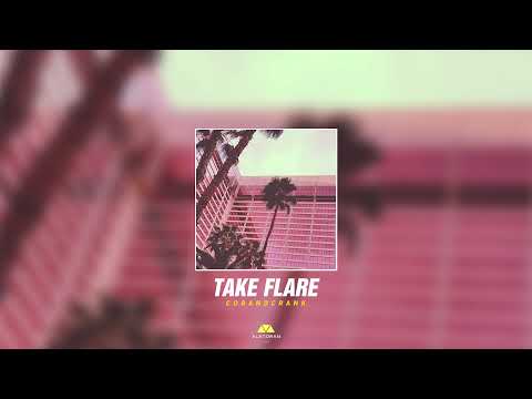 corandcrank - Take Flare