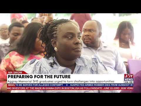 Preparing for the future: Aggrey Memorial SHS graduates urged to turn challenges into opportunities