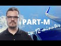 EASA Part M Aviation Regulations - Explained in 12 Minutes