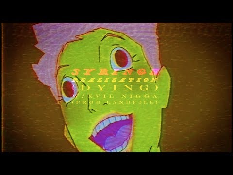 Syringe - Realization (Dying) w/ Evil Nigga (Prod Landfill)