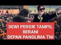 FULL Dewi Persik Tampil BERANI Depan PANGLIMA TNI Dewipersik Dangdut Konser Tni