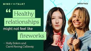 Why Is It So Hard to Leave a Toxic Relationship? | 'Mind If We Talk?' BetterHelp Podcast