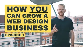 How to Start a Web Design Business [full video series]