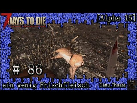 7 Days to Die Deutsch | Let's Play | ein wenig Frischfleisch | 86 | [Alpha 15] 7 Days to Die German