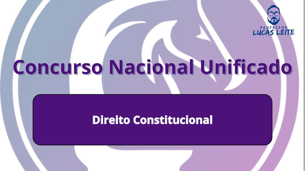 Revisão CNU Bloco 8 _ Aula 01 Direito Constitucional