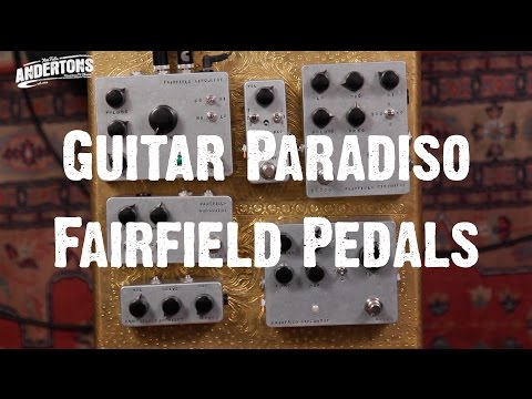 Guitar Paradiso - Fairfield Circuitry Pedals