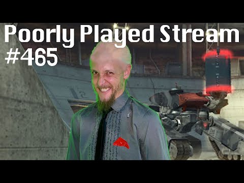 Poorly Played Stream #465 I Walk Alone