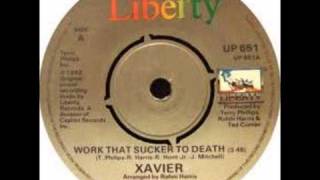 Xavier-Work That Sucker To Death
