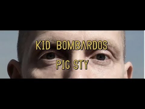 KID BOMBARDOS - Pig Sty