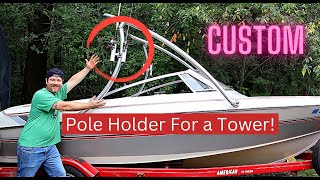 Wakeboard tower fishing pole holders