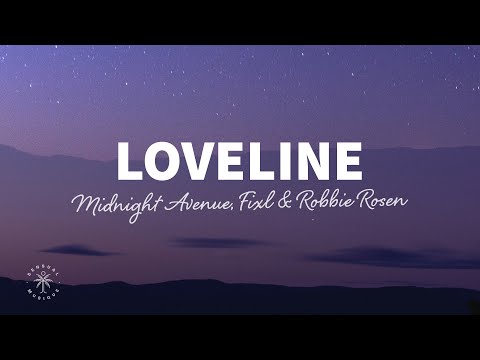 Midnight Avenue, FIXL & Robbie Rosen - Loveline (Lyrics)