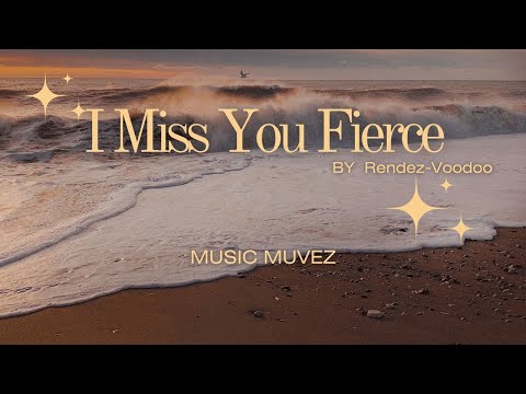 I Miss You Fierce – Rendez-Voodoo | Soulful R&B Ballad | @musicmuvez
