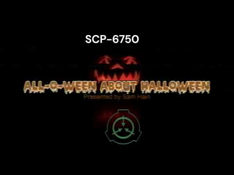 SCP-6750: All-O-Ween about Halloween; Presented by Sam Hain | VKT SCP
