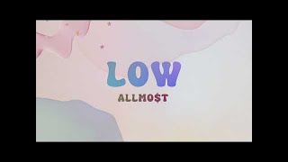LOW - Allmo$t (Official Lyric Video)