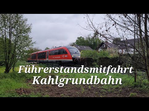 Führerstandsmitfahrt Kahlgrundbahn [Schöllkrippen - Hanau]