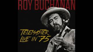 Roy Buchanan – I Used To Have A Woman / Sweet Home Chicago