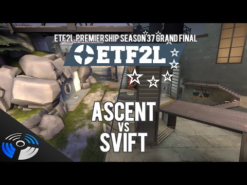 ETF2L Premiership Season 37 Grand Final - Ascent vs. SVIFT