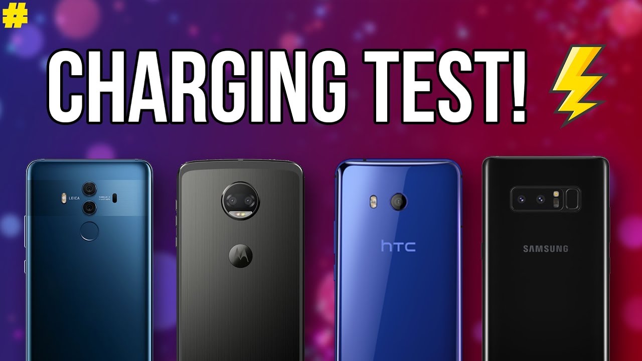 Huawei Mate 10 Pro vs Samsung Galaxy Note8 vs HTC U11 vs Motorola Z2 Force: Detailed Charging Test!