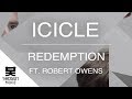 Icicle - Redemption ft. Robert Owens