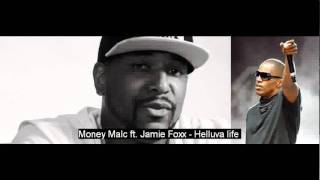 Money Malc ft. Jamie Foxx - Helluva life.flv