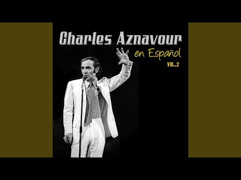 Si vienes a mí – Charles Aznavour