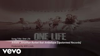 Jonathan Burkett - One Life (Lyrics) ft. Ambelique (Reggae Music)