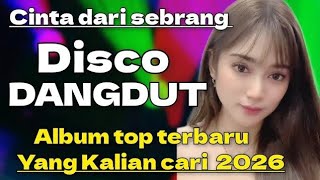 Download lagu DISCO DANGDUT VIRAL CINTA DARI SEBERANG ALMBUM TOP TERBARU 2025 YANG KALIAN CARI mp3 Download lagu DISCO DANGDUT VIRAL CINTA DARI SEBERANG ALMBUM TOP TERBARU 2025 YANG KALIAN CARI mp3