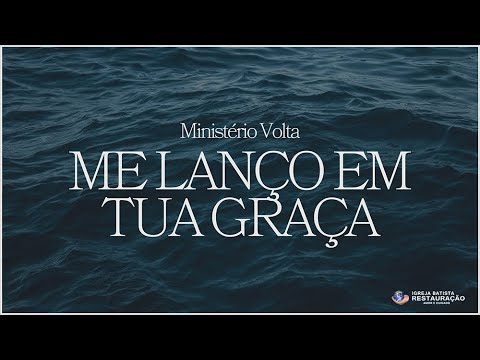Me Lanço em Tua Graça | MINISTÉRIO VOLTA