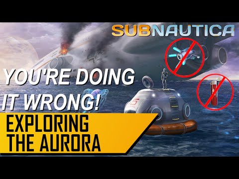 SUBNAUTICA | The BEST way to explore the AURORA