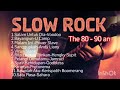 SLOW ROCK INDONESIA 80 90 AN