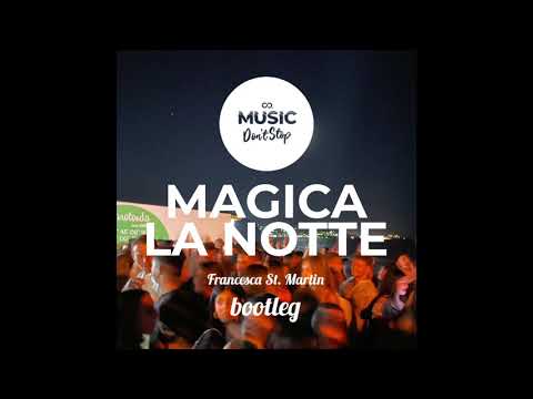 Magica La Notte (Music Don't Stop Bootleg) - Francesca St. Martin