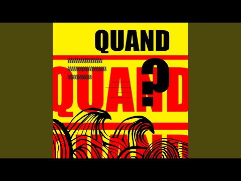 Video thumbnail for Quand ?