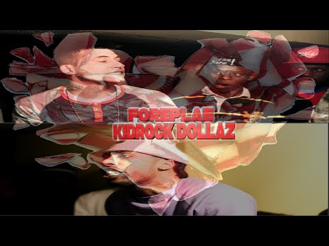 Kidrock Dollaz vs Foreplae