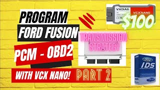 Ford Fusion Install USED PCM on car, program transmission strategy w VCX NANO &IDS! Parameter Reset!