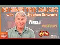 Behind The Music with Stephen Schwartz | Defying Gravity, When You Believe and Magic To Do
