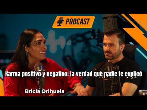Karma positivo y negativo: la verdad real – Bricia Orihuela / Vive+Libre Ep 12 T18 Iván Martz