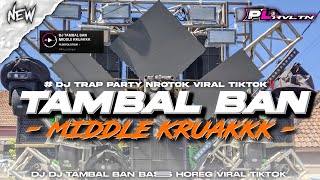 Download lagu DJ TAMBAL BAN MIDDLE KRUAKKK VIRAL TIKTOK - FULL BASS HOREG TERBARU | PLREVOLUTION mp3